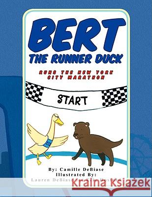 Bert The Runner Duck Camille Debiase 9781436318396 Xlibris Corporation - książka