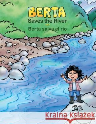 Berta Saves the River/Berta salva el río Llewellyn, Suzanne 9780578769776 Share Foundation - książka