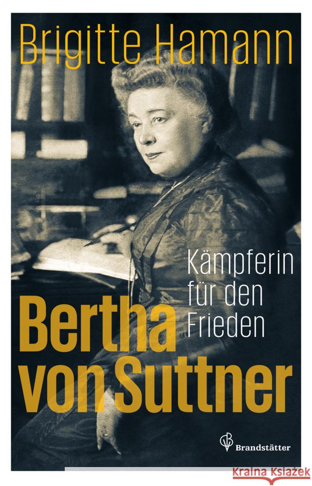 Bertha von Suttner : Kämpferin für den Frieden Hamann, Brigitte 9783850337557 Brandstätter - książka