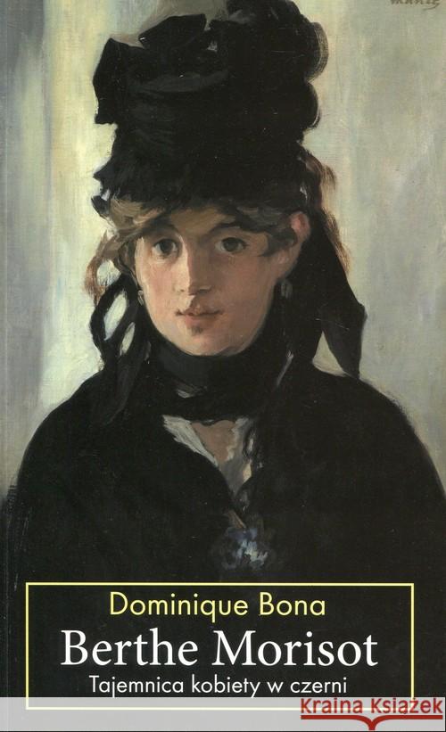 Berthe Morisot Bona Dominique 9788365613066 Noir Sur Blanc - książka