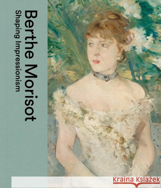 Berthe Morisot: Shaping Impressionism Musee Marmottan Monet 9781898519485 Dulwich Picture Gallery - książka