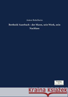 Berthold Auerbach - der Mann, sein Werk, sein Nachlass Anton Bettelheim 9783957008701 Vero Verlag - książka