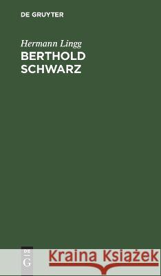 Berthold Schwarz: Dramatische Dichtung Hermann Lingg 9783112678374 De Gruyter - książka