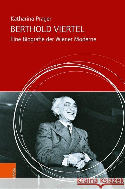 Berthold Viertel: Eine Biografie der Wiener Moderne Katharina Prager 9783205205036 Bohlau Verlag - książka