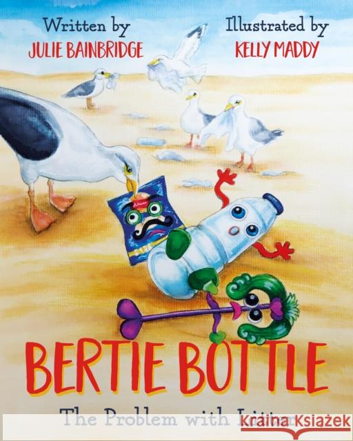 Bertie Bottle: The Problem with Litter Julie Bainbridge 9781805141129 Troubador Publishing Ltd - książka