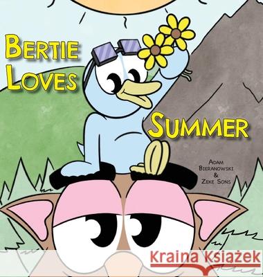 Bertie Loves Summer Adam Bieranowski Zeke Sons 9781956357578 Lawley Enterprises LLC - książka