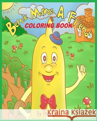 Bertie Makes a Friend Coloring Book Mike Gomes 9781537560427 Createspace Independent Publishing Platform - książka