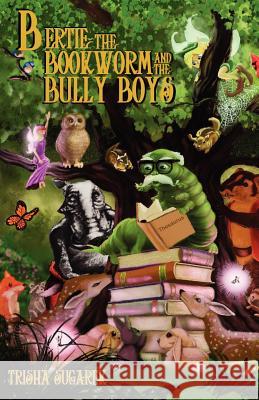 Bertie, the Bookworm and the Bully Boys: a Children's Play Sugarek, Trisha 9781477611524 Createspace - książka