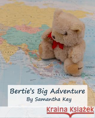 Bertie's Big Adventure Samantha Key 9781537676500 Createspace Independent Publishing Platform - książka