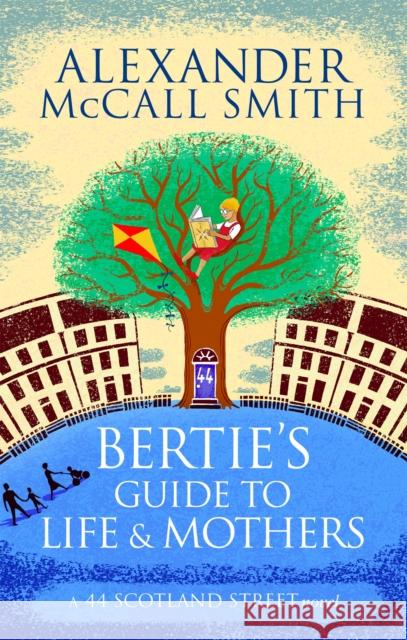 Bertie's Guide to Life and Mothers Alexander McCall Smith 9780349140063 Little, Brown Book Group - książka