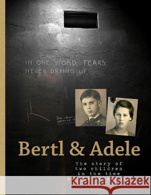 Bertl & Adele: The story of two children in the time of the Holocaust Kohlhammer, Uwe 9781794250864 Independently Published - książka