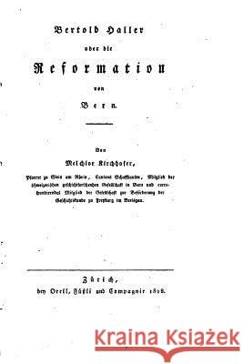 Bertold Haller, Oder, Die Reformation von Bern Kirchhofer, Melchior 9781534820654 Createspace Independent Publishing Platform - książka