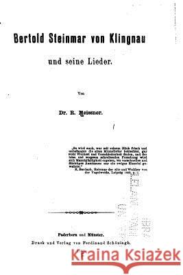 Bertold Steinmar von Klingau und seine Lieder Meissner, R. 9781533210586 Createspace Independent Publishing Platform - książka