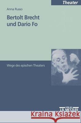 Bertolt Brecht und Dario Fo: Wege des epischen Theaters Anna Russo 9783476452061 Springer-Verlag Berlin and Heidelberg GmbH &  - książka