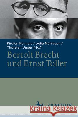 Bertolt Brecht Und Ernst Toller Kirsten Reimers Lydia M?hlbach Thorsten Unger 9783662689653 J.B. Metzler - książka