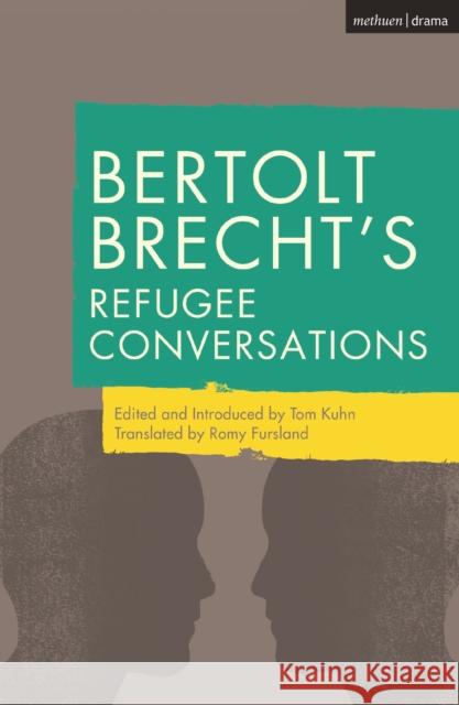 Bertolt Brecht's Refugee Conversations Bertolt Brecht Tom Kuhn 9781350044999 Methuen Drama - książka