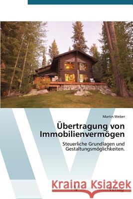 Übertragung von Immobilienvermögen Weber, Martin 9783639391855 AV Akademikerverlag - książka