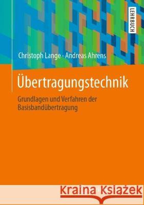 ?bertragungstechnik: Grundlagen Und Verfahren Der Digitalen Basisband?bertragung Christoph Lange Andreas Ahrens 9783658417376 Springer Vieweg - książka