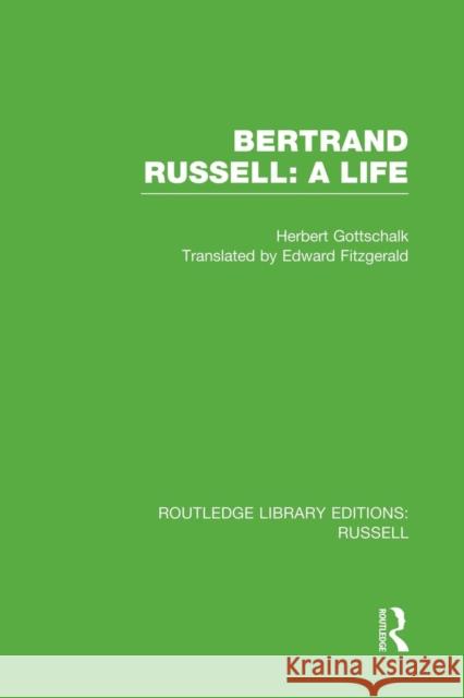 Bertrand Russell: A Life Herbert Gottschalk 9781138008182 Routledge - książka