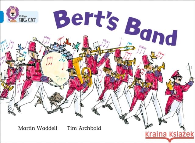 Bert’s Band9780007185818: Band 04/Blue Waddell, Martin 9780007185818 HarperCollins Publishers - książka