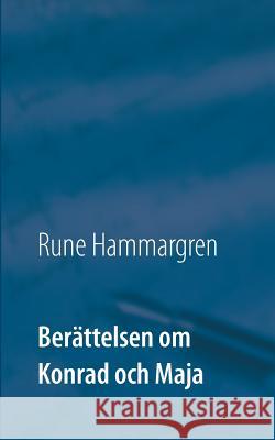 Berättelsen om Konrad och Maja Rune Hammargren 9789176990322 Books on Demand - książka