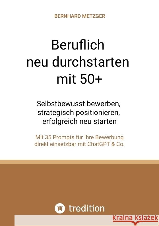 Beruflich neu durchstarten mit 50+ Metzger, Bernhard 9783384669636 SMART WORKS - Strategisches Wissen für Bau. F - książka