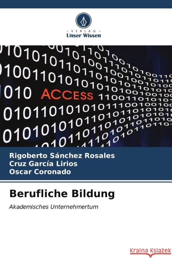 Berufliche Bildung Sánchez Rosales, Rigoberto, García Lirios, Cruz, Coronado, Oscar 9786207084364 Verlag Unser Wissen - książka