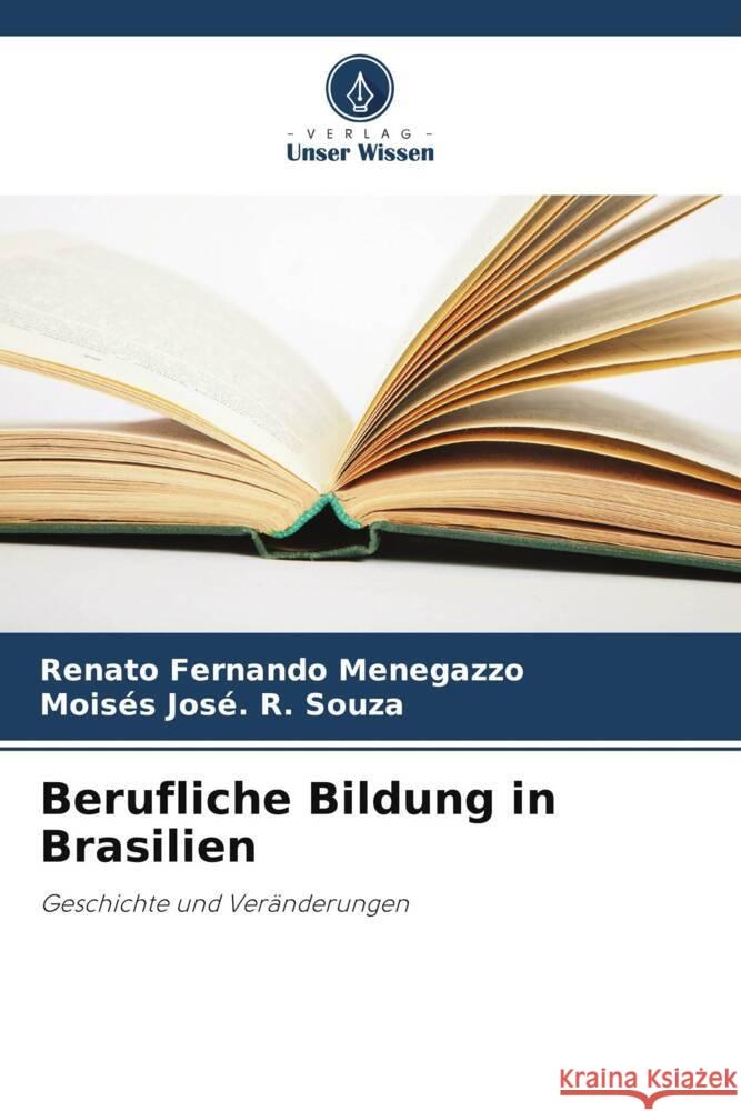 Berufliche Bildung in Brasilien Renato Fernando Menegazzo Mois?s Jos? R. Souza 9786207430352 Verlag Unser Wissen - książka