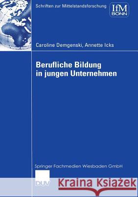 Berufliche Bildung in Jungen Unternehmen Caroline Demgenski Annette Icks 9783824477098 Springer - książka