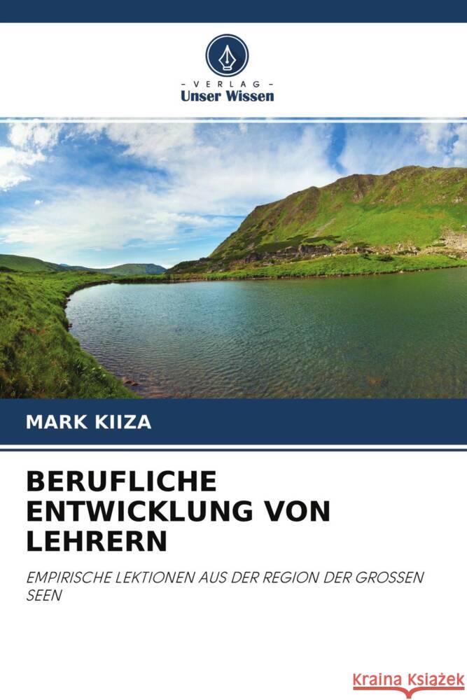 BERUFLICHE ENTWICKLUNG VON LEHRERN KIIZA, Mark 9786204626994 Verlag Unser Wissen - książka