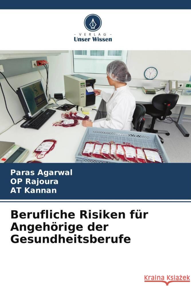 Berufliche Risiken für Angehörige der Gesundheitsberufe Agarwal, Paras, Rajoura, OP, Kannan, AT 9786205128251 Verlag Unser Wissen - książka