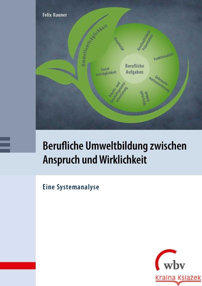 Berufliche Umweltbildung zwischen Anspruch und Wirklichkeit : Eine Systemanalyse Rauner, Felix 9783763961092 WBV Media - książka