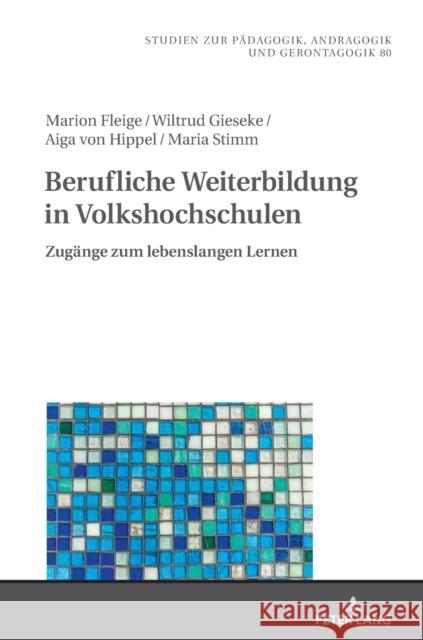 Berufliche Weiterbildung in Volkshochschulen; Zugänge zum lebenslangen Lernen Käpplinger, Bernd 9783631876565 Peter Lang Gmbh, Internationaler Verlag Der W - książka