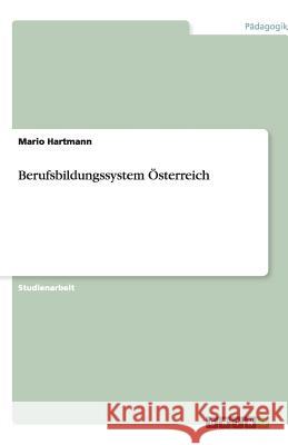 Berufsbildungssystem Österreich Mario Hartmann 9783640510214 Grin Verlag - książka