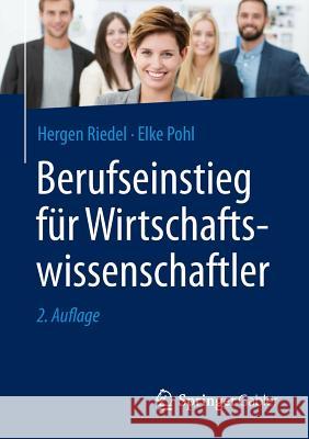 Berufseinstieg Für Wirtschaftswissenschaftler Riedel, Hergen 9783658082321 Springer Gabler - książka