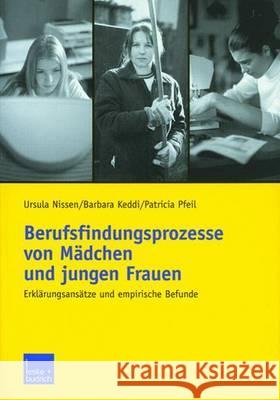 Berufsfindungsprozesse Von Mädchen Und Jungen Frauen: Erklärungsansätze Und Empirische Befunde Nissen, Ursula 9783810036612 Vs Verlag Fur Sozialwissenschaften - książka