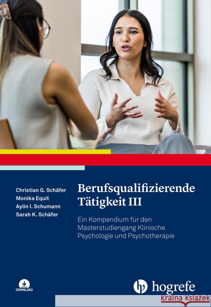 Berufsqualifizierende Tätigkeit III Equit, Monika, Schumann, Aylin Isabel, Schäfer, Sarah K. 9783801732998 Hogrefe Verlag - książka