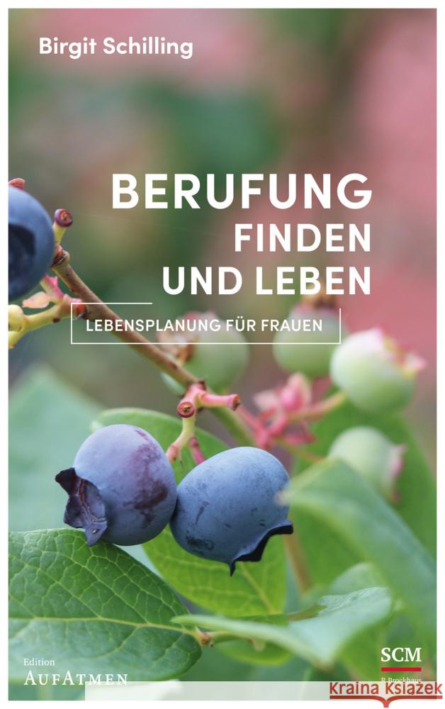 Berufung finden und leben Schilling, Birgit 9783417000535 SCM R. Brockhaus - książka