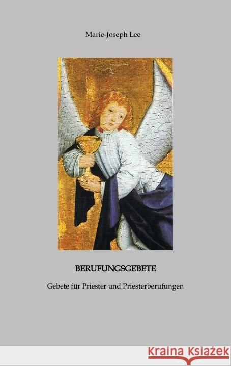 Berufungsgebete: Gebete f?r Priester und Priesterberufungen Marie-Joseph Lee 9783384198792 Tredition Gmbh - książka