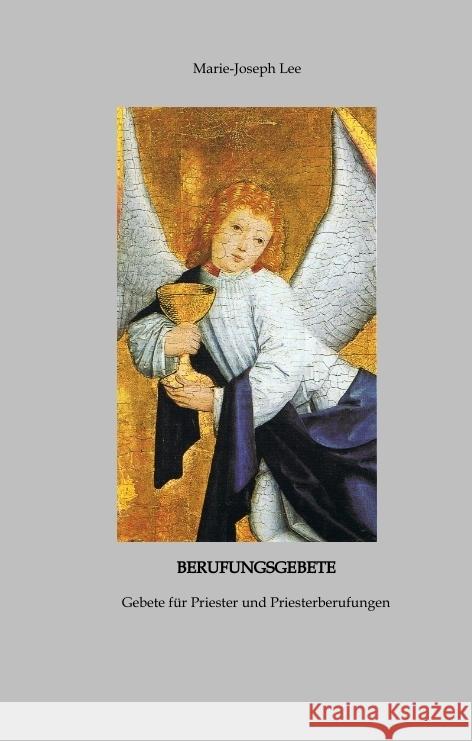 Berufungsgebete: Gebete f?r Priester und Priesterberufungen Marie-Joseph Lee 9783384198808 Tredition Gmbh - książka