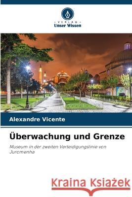 Überwachung und Grenze Vicente, Alexandre 9786209105432 Verlag Unser Wissen - książka