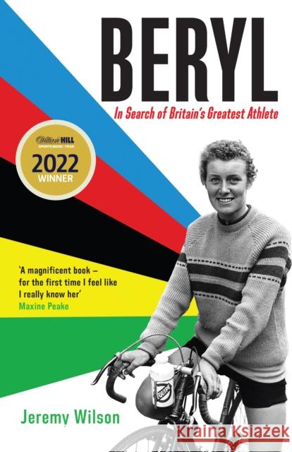 Beryl - WINNER OF THE SUNDAY TIMES SPORTS BOOK OF THE YEAR 2023: In Search of Britain's Greatest Athlete, Beryl Burton Jeremy (Football Writer) Wilson 9781788162920 Profile Books Ltd - książka