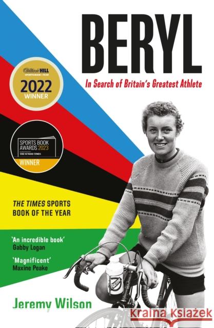 Beryl - WINNER OF THE SUNDAY TIMES SPORTS BOOK OF THE YEAR 2023: In Search of Britain's Greatest Athlete, Beryl Burton Jeremy (Football Writer) Wilson 9781788162937 Profile Books Ltd - książka