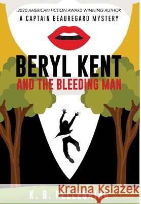 Beryl Kent and the Bleeding Man K. B. Pellegrino 9781951012182 Westmass Opm, LLC - książka