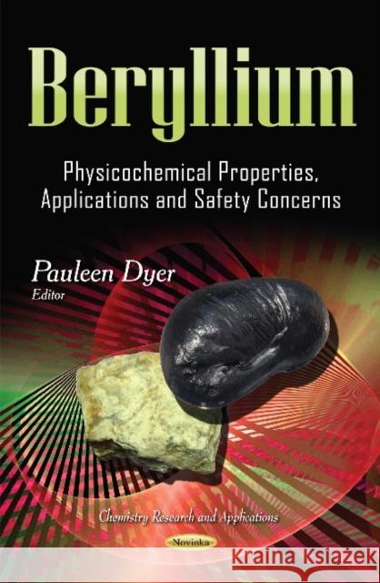 Beryllium: Physicochemical Properties, Applications and Safety Concerns Pauleen Dyer 9781633215900 Nova Science Publishers Inc - książka