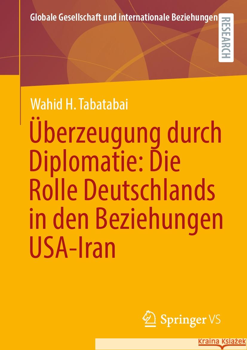 ?berzeugung Durch Diplomatie: Die Rolle Deutschlands in Den Beziehungen Usa-Iran Wahid H 9783658475956 Springer vs - książka