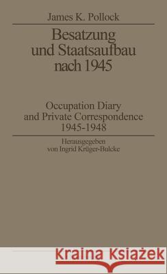 Besatzung und Staatsaufbau nach 1945 Pollock, James K. 9783486560022 Oldenbourg Wissenschaftsverlag - książka