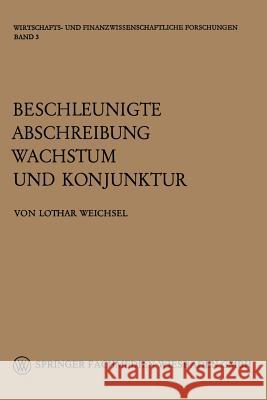 Beschleunigte Abschreibung, Wachstum Und Konjunktur Lothar Weichsel 9783663030256 Vs Verlag Fur Sozialwissenschaften - książka