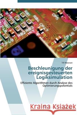 Beschleunigung der ereignisgesteuerten Logiksimulation Neunast, Till 9783639439106 AV Akademikerverlag - książka