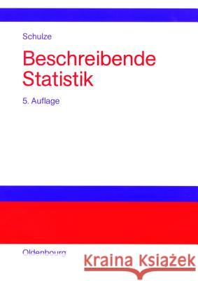 Beschreibende Statistik Peter M Schulze 9783486273472 Walter de Gruyter - książka